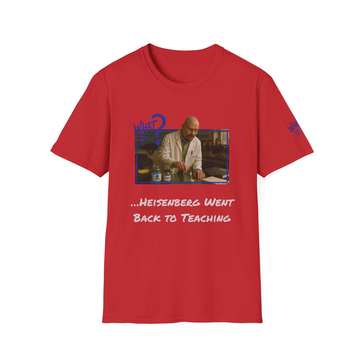 Heisenberg Alternate Reality Tee – Big Tagline | What If | Premium Shirt