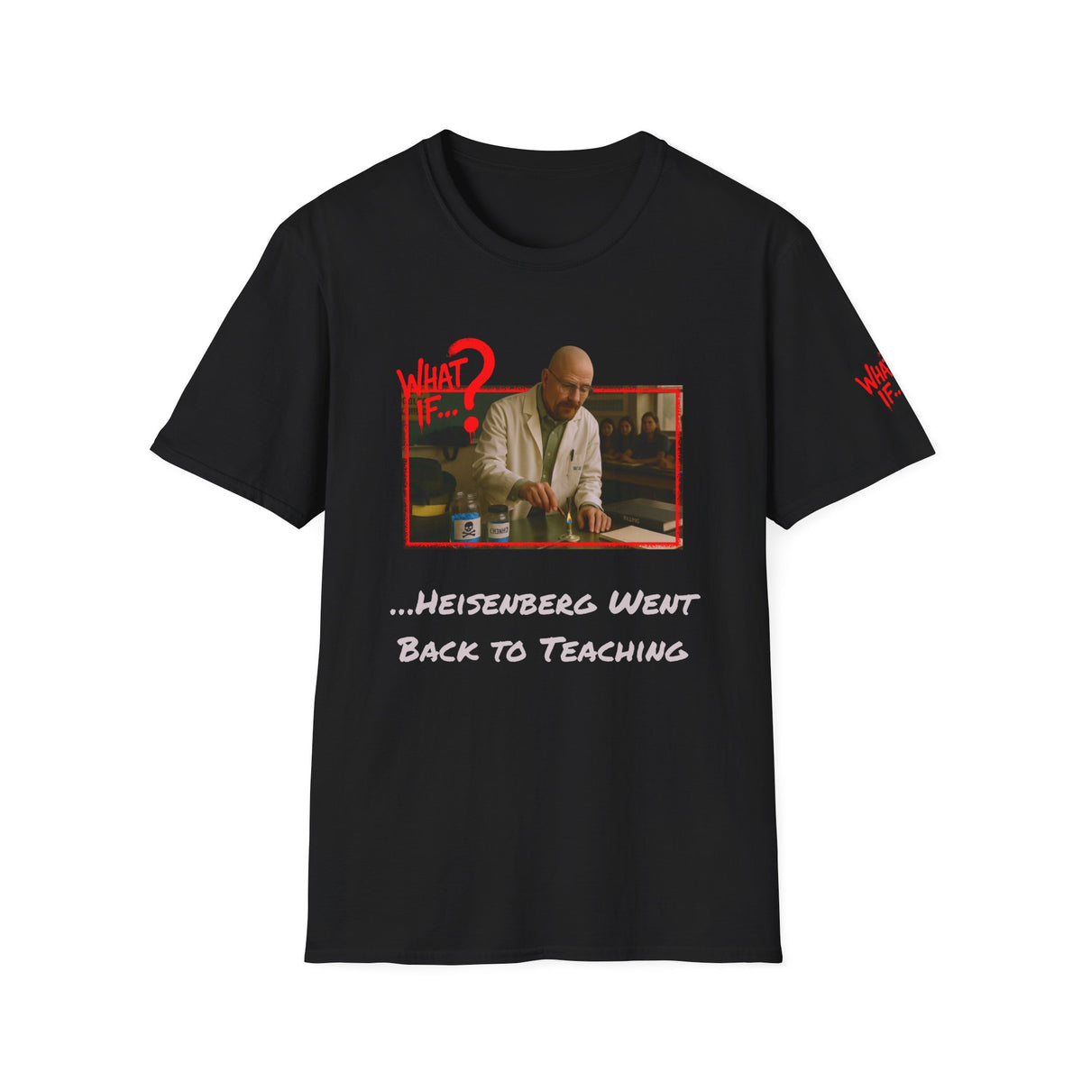 Heisenberg Alternate Reality Tee – Big Tagline | What If | Premium Shirt