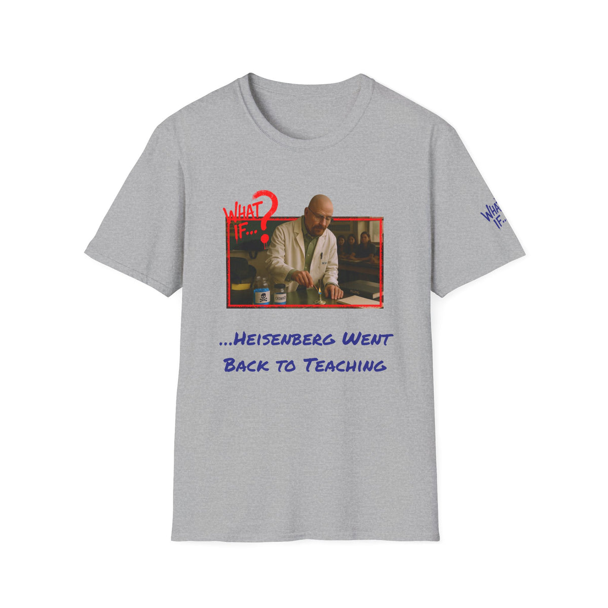 Heisenberg Alternate Reality Tee – Big Tagline | What If | Premium Shirt