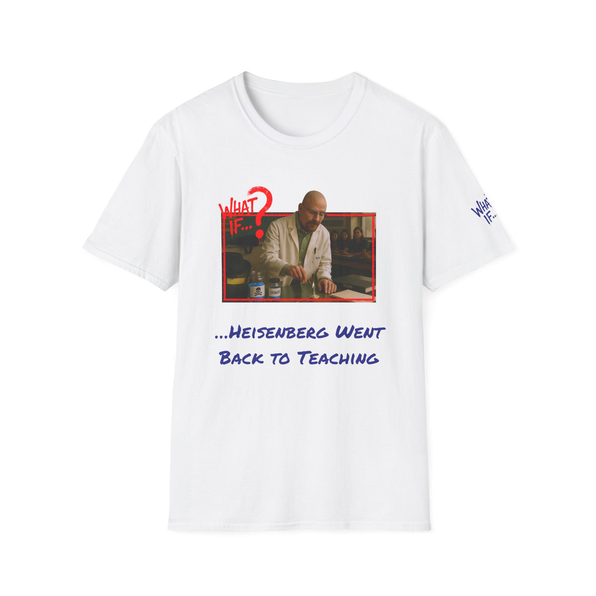 Heisenberg Alternate Reality Tee – Big Tagline | What If | Premium Shirt