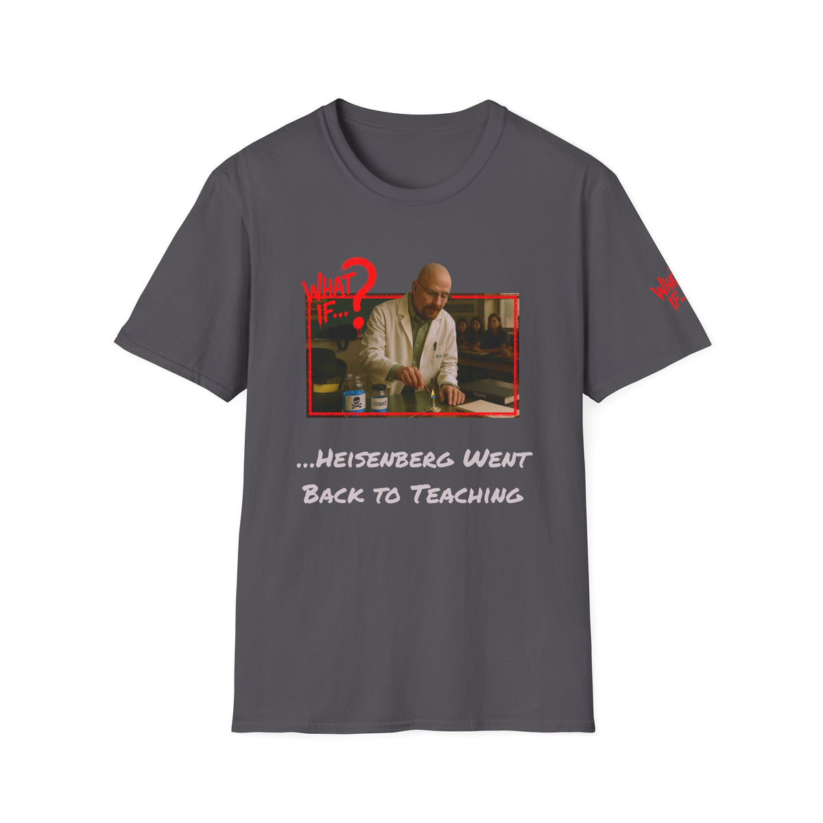 Heisenberg Alternate Reality Tee – Big Tagline | What If | Premium Shirt