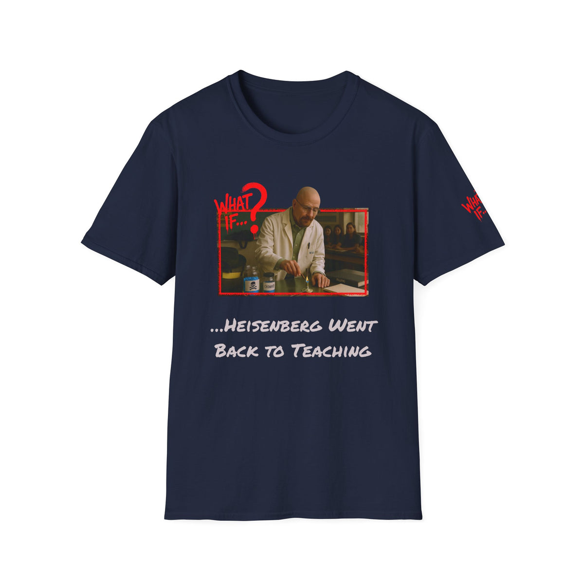 Heisenberg Alternate Reality Tee – Big Tagline | What If | Premium Shirt