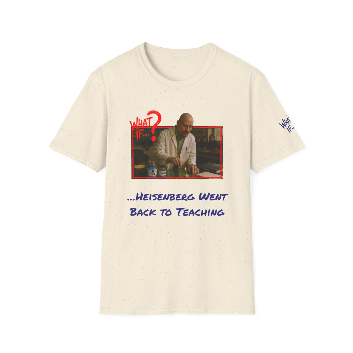Heisenberg Alternate Reality Tee – Big Tagline | What If | Premium Shirt