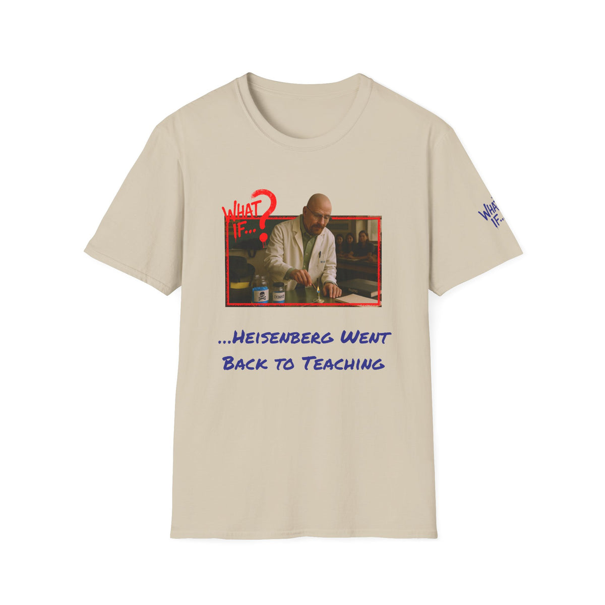 Heisenberg Alternate Reality Tee – Big Tagline | What If | Premium Shirt